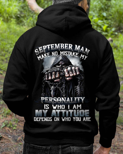 September Man Make No Mistake My Personality Is Who I Am My Attitude Depends On Who You Are - Gift For Man - TLEE09 (SKU08-83-09)