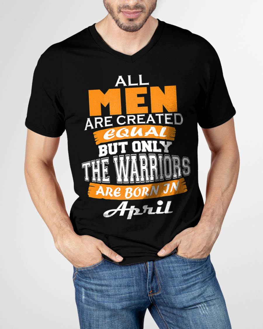 APRIL WARRIORS ARE NOT CREATED, THEY ARE BORN - FOR MAN - TLEE04 (SKU2605-59-04)