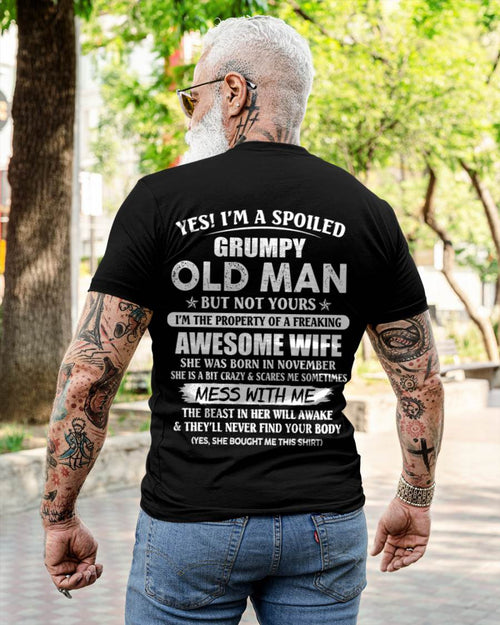 November - Yes! I'm A Spoiled Grumpy Old Man But Not Yours I'm The Property Of A Freaking Awesome Wife - Gift From Wife - TLEE11 (SKU06-68-11)