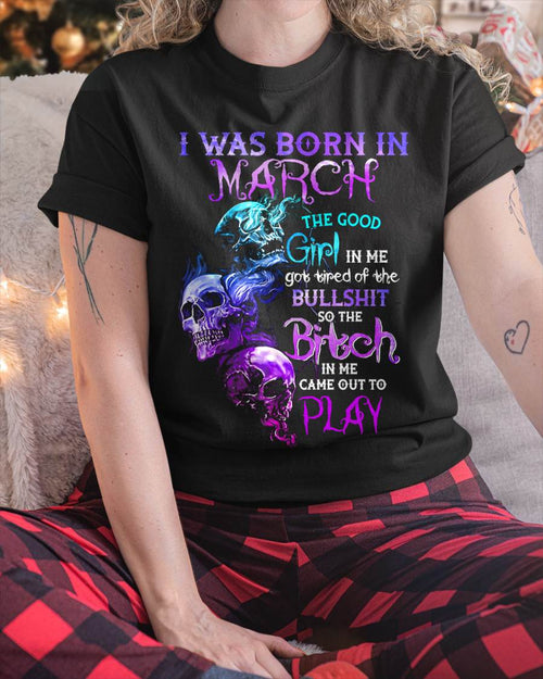MARCH - THE GOOD GIRL IS GONE – THE REAL ONE JUST SHOWED UP - FOR WOMEN - TLEE03 (SKU10-33-03)