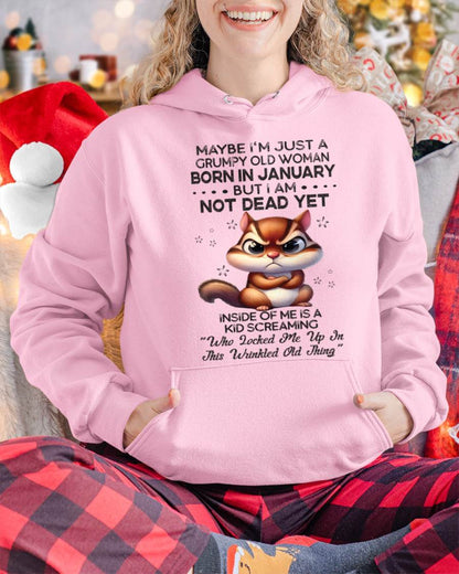 January - Maybe I’m Just A Grumpy Old Woman Born In January But I Am Not Dead Yet - Gift For Women - TLEE01 (SKU09-22-01)