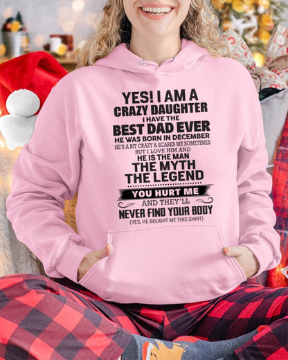 December - Yes! I Am A Crazy Daughter I Have The Best Dad Ever - Gift From Dad - TLEE12 (SKU09-09-12)