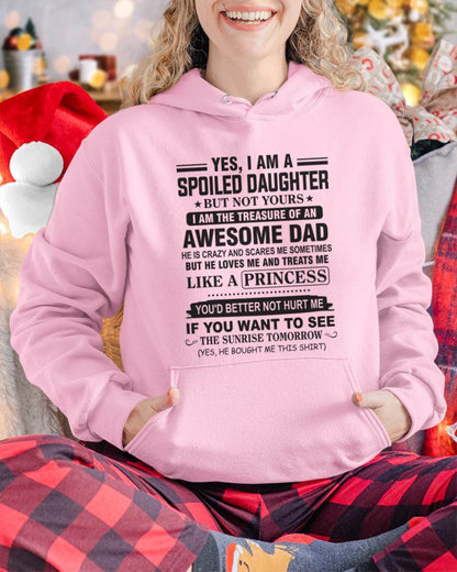 YES I AM A SPOILED DAUGHTER BUT NOT YOURS I AM THE TREASURE OF AN AWESOME DAD - FROM DAD - TLEE00 (SKU10-138-00)