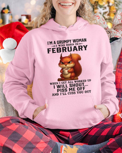 FEBRUARY - I'M A GRUMPY WOMAN WHEN I GET ALL WORKED UP I WILL SHOUT PISS ME OFF AND I’LL CUSS YOU OUT - FOR WOMEN - TLEE02 (SKU09-93-02)