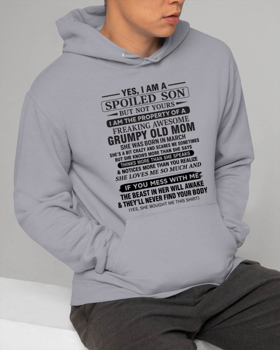 MARCH - YES, I AM A SPOILED SON BUT NOT YOURS  I AM THE PROPERTY OF A FREAKING AWESOME GRUMPY OLD MOM - FROM MOM - TLEE03 (SKU12-202-03)