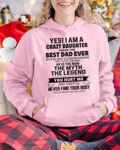 Yes! I Am A Crazy Daughter I Have The Best Dad Ever - Gift From Dad - TLEE00 (SKU09-09-00)