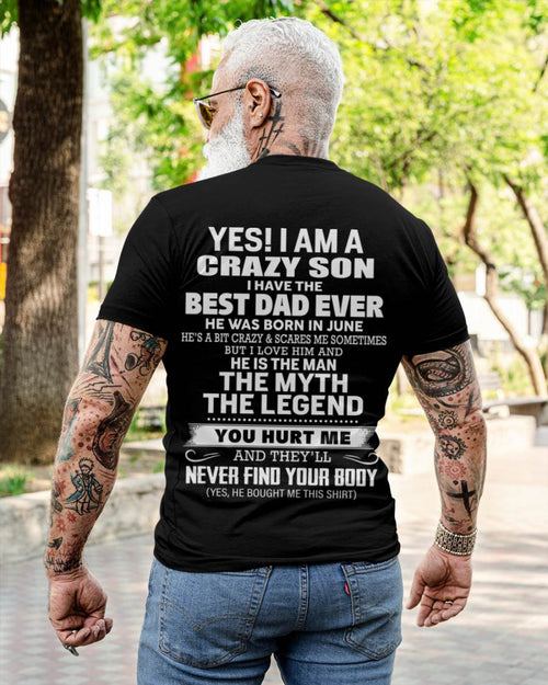June - Yes! I Am A Crazy Son I Have The Best Dad Ever - Gift From Dad - TLEE06 (SKU09-27-06)