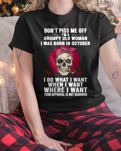 OCTOBER - DON’T PISS ME OFF I’M A GRUMPY OLD WOMAN - FOR WOMEN - TLEE10 (SKU26T-01138-10)