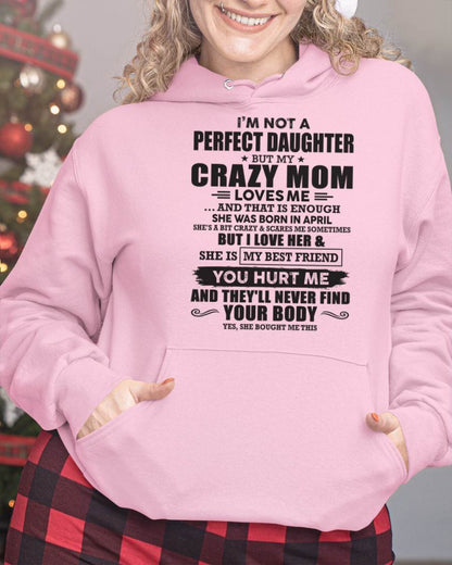 April - I'm Not A Perfect Daughter But My Crazy Mom Loves Me - Gift For Daughter From Mom - TLEE04 (SKU07-57-04)