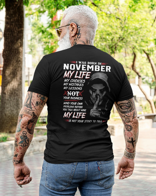 November - I Was Born In November My Life My Choices My Mistakes My Lessons - Gift For Man - TLEE11 (SKU08-36-11)