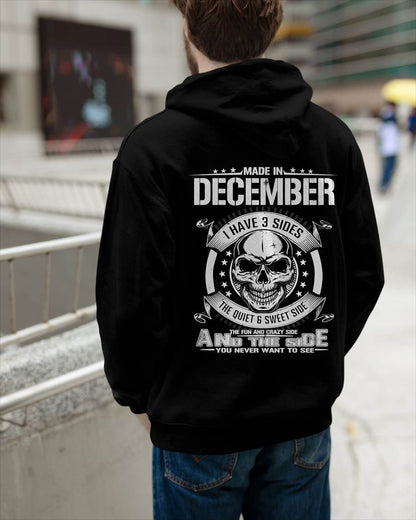 Made in December - I Have 3 Sides The Quiet & Sweet Side The Fun and Crazy Side And the Side You Never Want to See - Gift For Man - TLEE12 (SKU08-65-12)