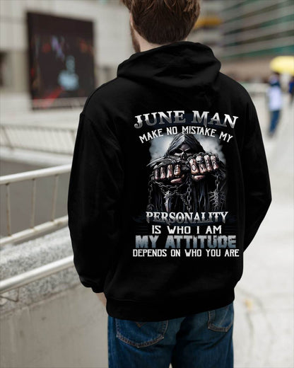 June Man Make No Mistake My Personality Is Who I Am My Attitude Depends On Who You Are - Gift For Man - TLEE06 (SKU08-83-06)