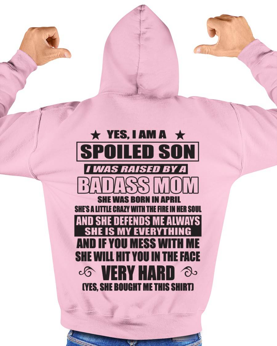 APRIL - YES, I AM A SPOILED SON I WAS RAISED BY A BADASS MOM - FROM MOM - TLEE04 (SKU09-100-04)