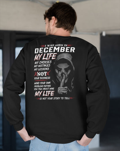 December - I Was Born In December My Life My Choices My Mistakes My Lessons - Gift For Man - TLEE12 (SKU08-36-12)