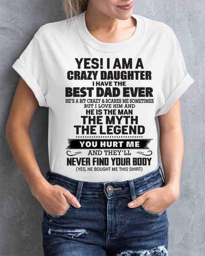 Yes! I Am A Crazy Daughter I Have The Best Dad Ever - Gift From Dad - TLEE00 (SKU09-09-00)