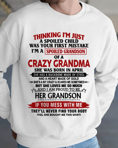 APRIL - THINKING I’M JUST A SPOILED CHILD WAS YOUR FIRST MISTAKE  I’M A SPOILED GRANDSON OF A CRAZY GRANDMA - FROM GRANDMA - TLEE04 (SKU12-228-04)