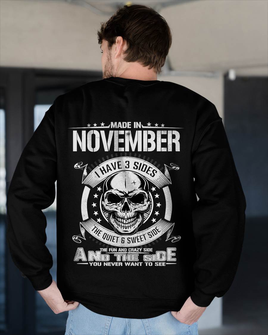Made in November - I Have 3 Sides The Quiet & Sweet Side The Fun and Crazy Side And the Side You Never Want to See - Gift For Man - TLEE11 (SKU08-65-11)