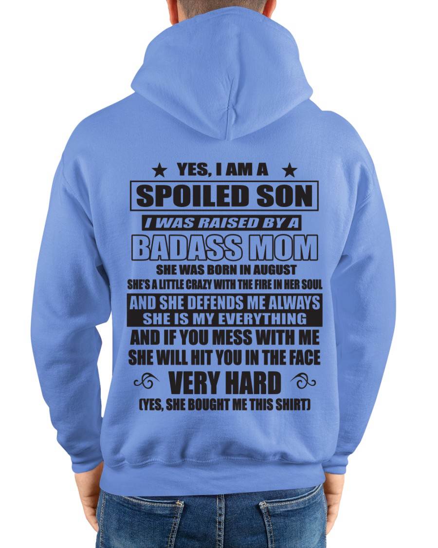 AUGUST - YES, I AM A SPOILED SON I WAS RAISED BY A BADASS MOM - FROM MOM - TLEE08 (SKU09-100-08)