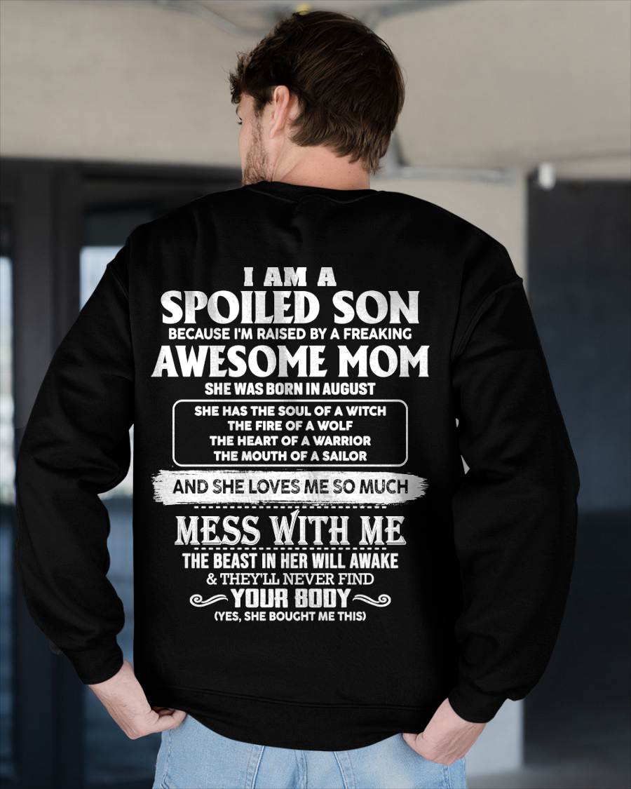 AUGUST - I AM A SPOILED SON BECAUSE I'M RAISED BY A FREAKING AWESOME MOM - FROM MOM - TLEE08 (SKU10-46-08)