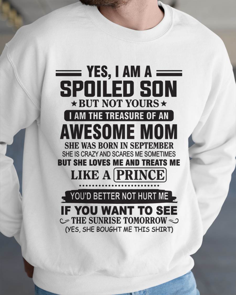 SEPTEMBER - YES, I AM A SPOILED SON BUT NOT YOURS  I AM THE TREASURE OF AN AWESOME MOM - FROM MOM - TLEE09 (SKU10-131-09)