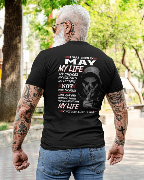 May - I Was Born In May My Life My Choices My Mistakes My Lessons - Gift For Man - TLEE05 (SKU08-36-05)
