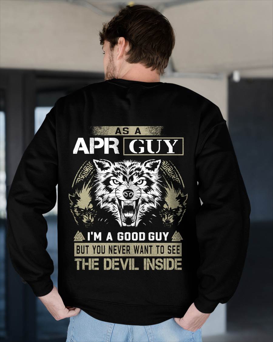 April - As A Apr Guy I'm A Good Guy But You Never Want To See The Devil Inside - Gift For Man - TLEE04 (SKU08-76-04)