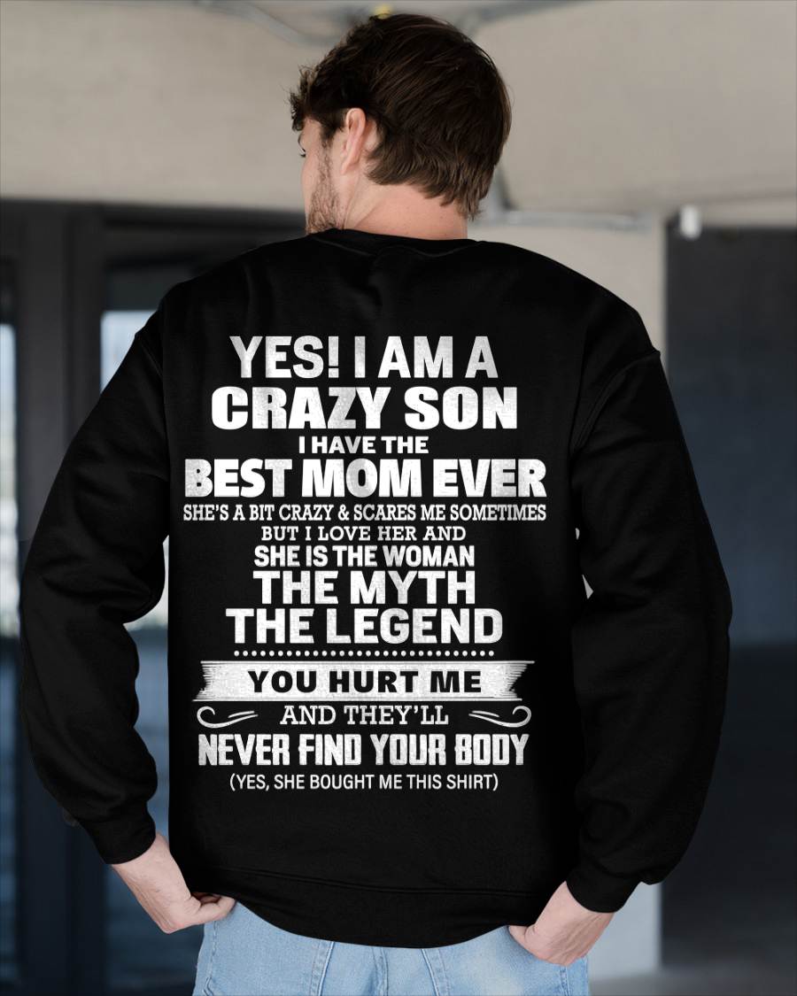 YES! I AM A CRAZY SON I HAVE THE BEST MOM EVER - FROM MOM - TLEE00 (SKU09-38-00)