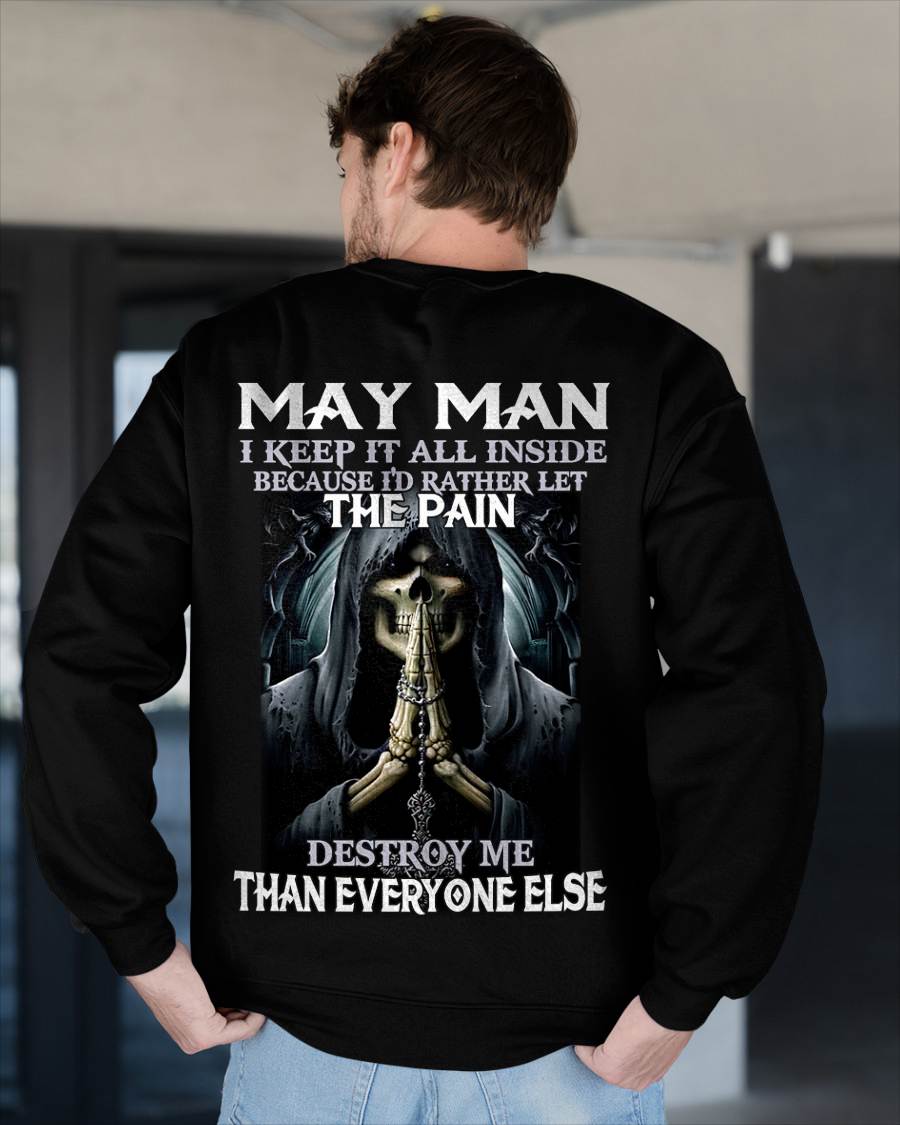 May - I Keep It All Inside Because I'd Rather Let The Pain Destroy Me Than Everyone Else - Gift For Man - TLEE05 (SKU08-81-05)