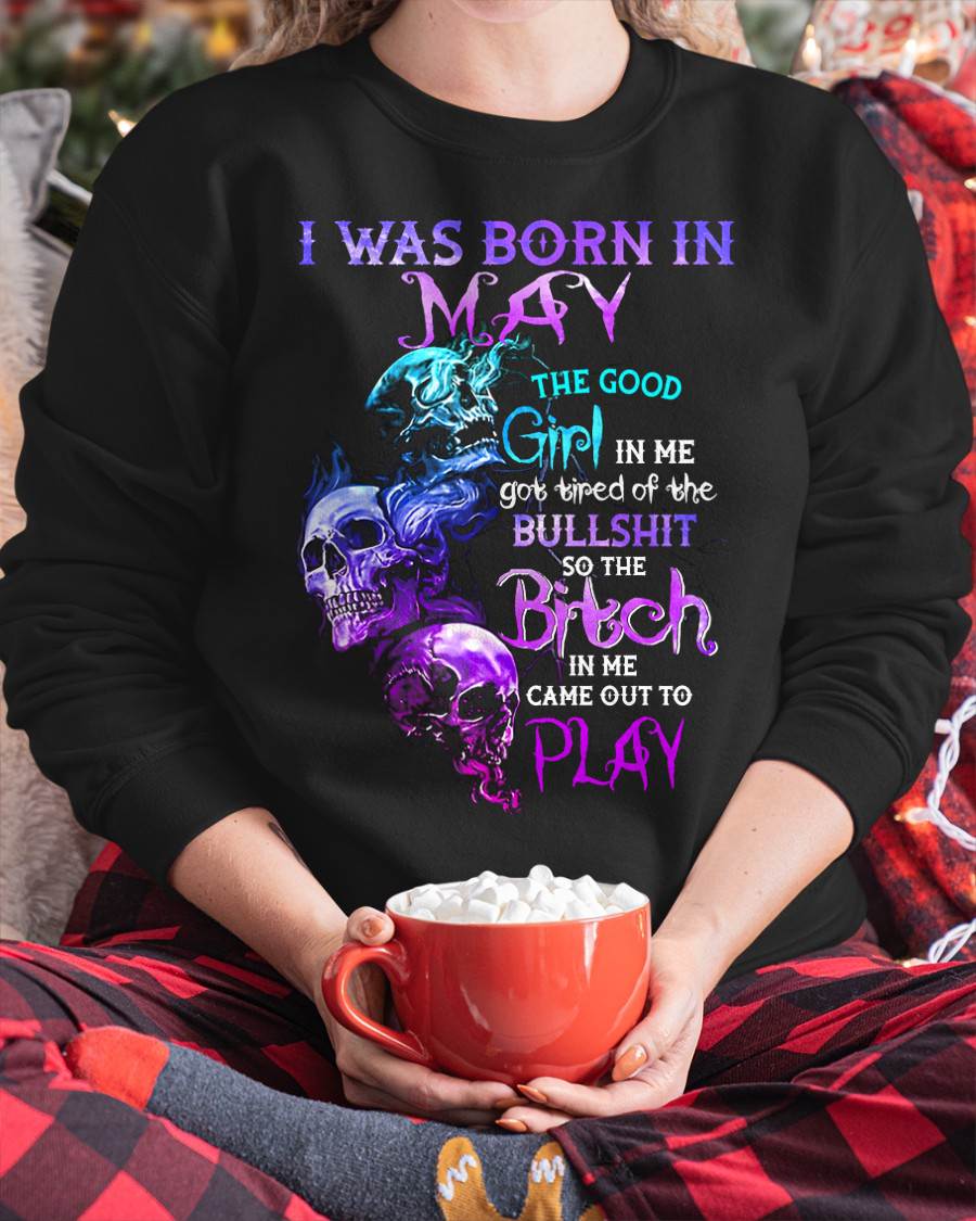 MAY - THE GOOD GIRL IS GONE – THE REAL ONE JUST SHOWED UP - FOR WOMEN - TLEE05 (SKU10-33-05)