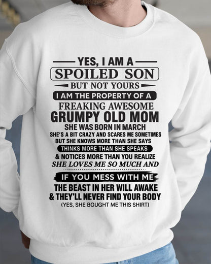 MARCH - YES, I AM A SPOILED SON BUT NOT YOURS  I AM THE PROPERTY OF A FREAKING AWESOME GRUMPY OLD MOM - FROM MOM - TLEE03 (SKU12-202-03)
