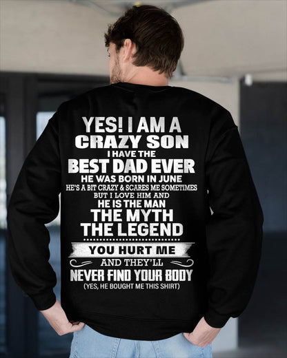 June - Yes! I Am A Crazy Son I Have The Best Dad Ever - Gift From Dad - TLEE06 (SKU09-27-06)