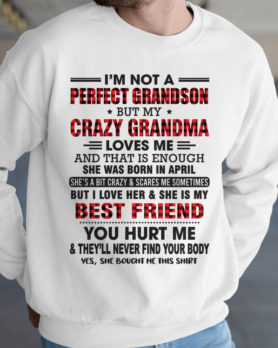 APRIL - I’M NOT A PERFECT GRANDSON BUT MY CRAZY GRANDMA LOVES ME AND THAT IS ENOUGH - FROM GRANDMA - TLEE04 (SKU10-167-04)