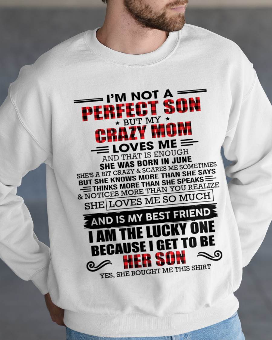 JUNE - I'M NOT A PERFECT SON  BUT MY CRAZY MOM LOVES ME AND THAT IS ENOUGH - FROM MOM - TLEE06 (SKU2603-178-06)
