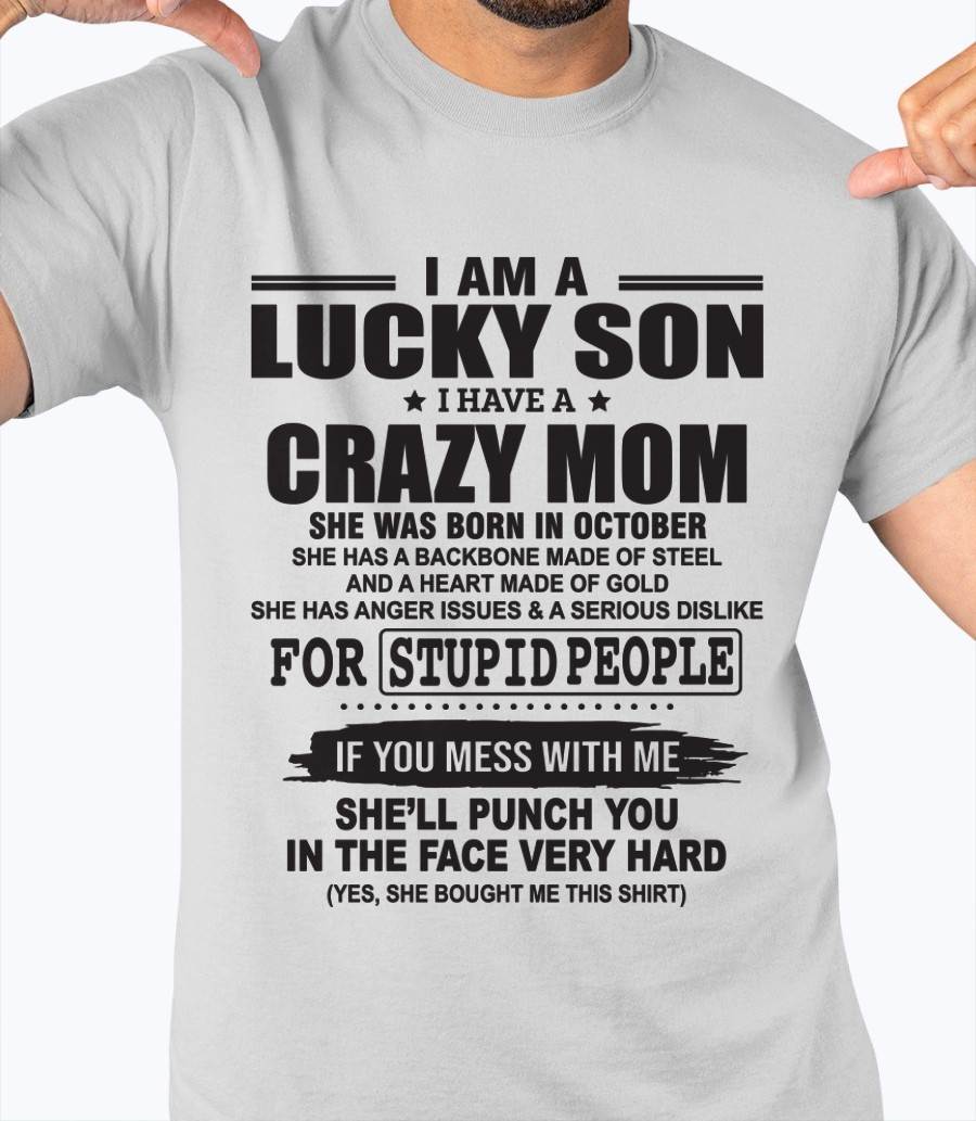 OCTOBER - I AM A LUCKY SON I HAVE A CRAZY MOM - FROM MOM - TLEE10 (SKU10-15-10)