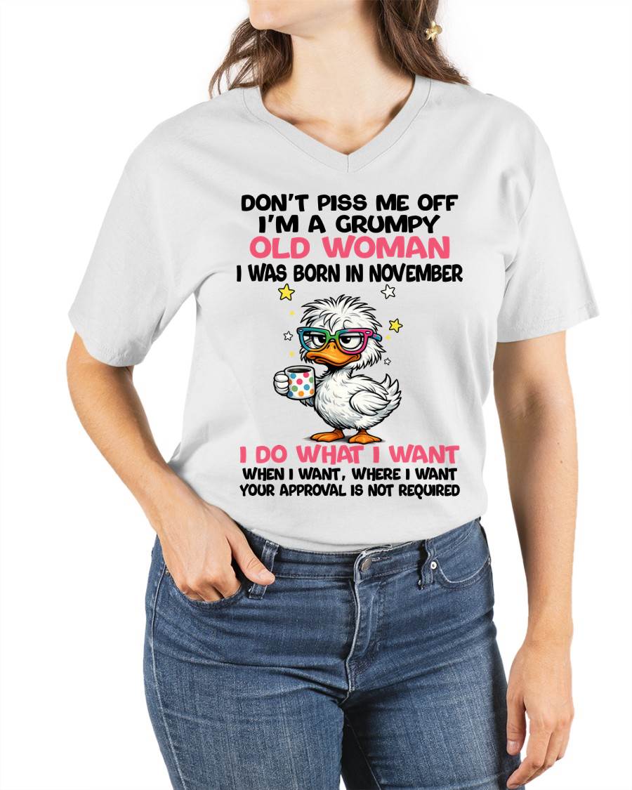 NOVEMBER BORN - FUNNY ATTITUDE DUCK GRUMPY WOMAN T-SHIRT - FOR WOMEN - TLEE11 (SKU2603-238-11)
