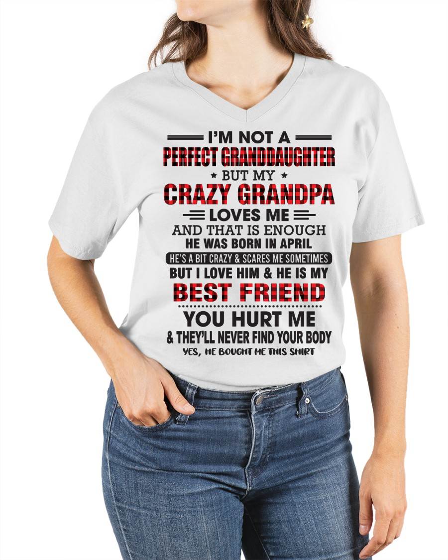 APRIL - I'M NOT A PERFECT GRANDDAUGHTER BUT MY CRAZY GRANDPA LOVES ME AND THAT IS ENOUGH - FROM GRANDPA - TLEE04 (SKU11-12-04)