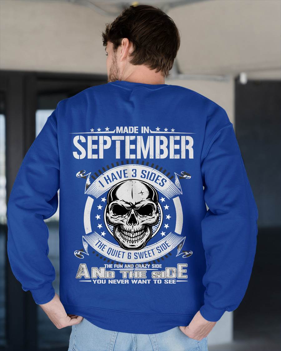 Made in September - I Have 3 Sides The Quiet & Sweet Side The Fun and Crazy Side And the Side You Never Want to See - Gift For Man - TLEE09 (SKU08-65-09)
