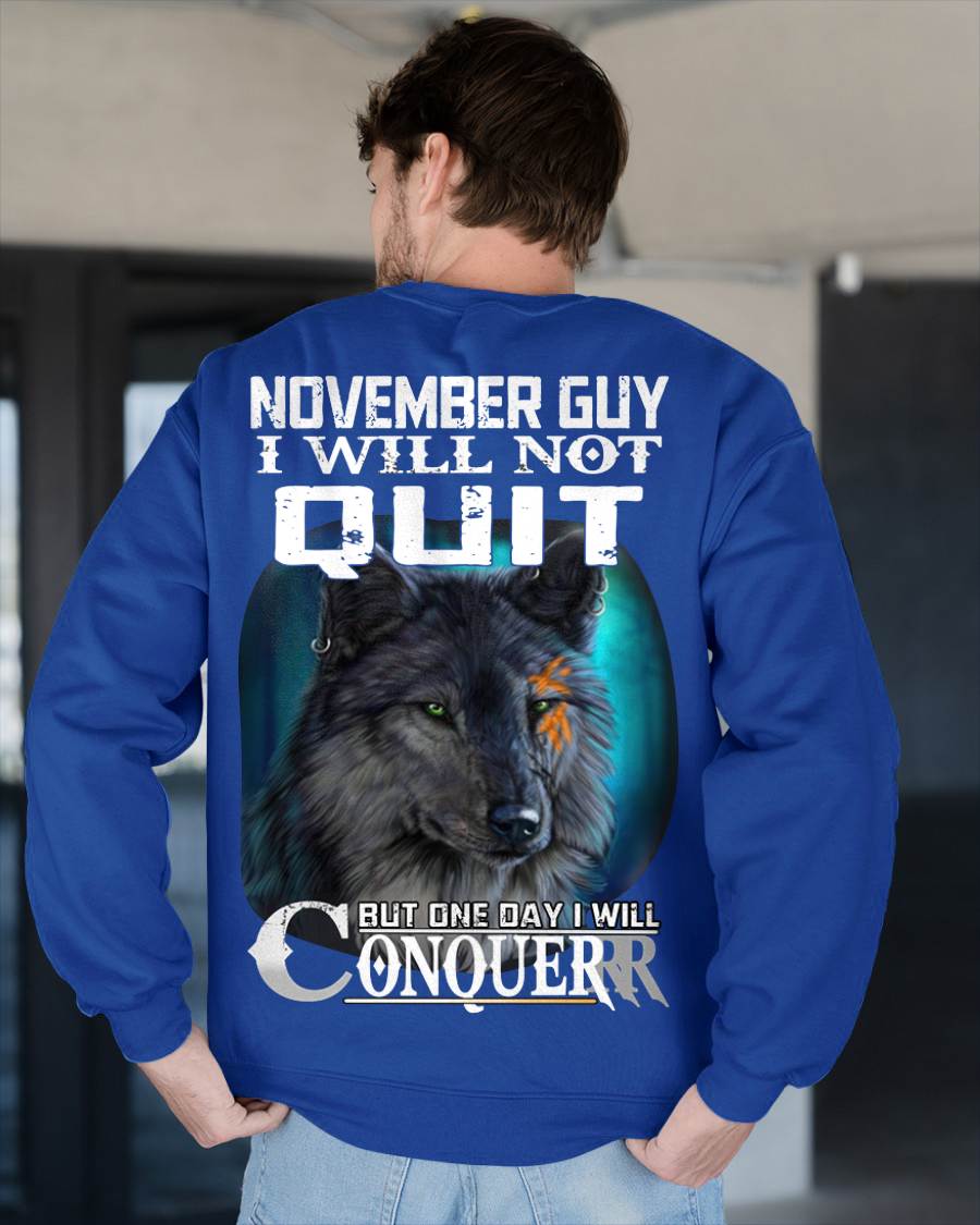 NOVEMBER GUY I WILL NOT QUIT BUT ONE DAY I WILL CONQUER - FOR MAN - TLEE11 (SKU09-48-11)