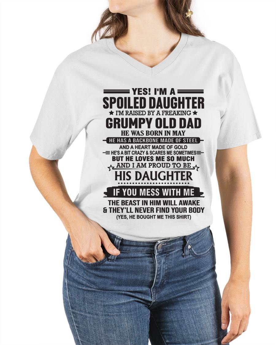MAY - YES! I'M A SPOILED DAUGHTER I'M RAISED BY A FREAKING GRUMPY OLD DAD - FROM DAD - TLEE05 (SKU12-26-05)