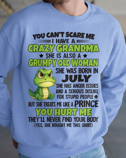 JULY - YOU CAN’T SCARE ME I HAVE A CRAZY GRANDMA SHE IS ALSO A GRUMPY OLD WOMAN - FROM GRANDMA - TLEE07 (SKU09-85-07)