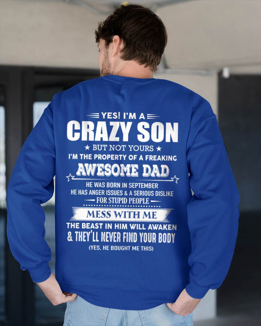 September - Yes I'm A Crazy Son But Not Yours I'm The Property Of A Freaking Awesome - Gift From Dad - TLEE09 (SKU07-52-09)