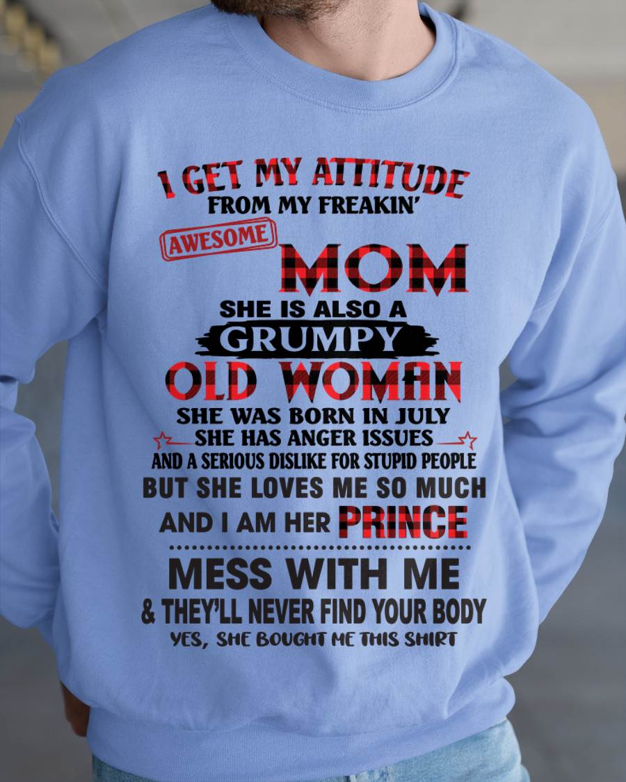 JULY - I GET MY ATTITUDE FROM MY FREAKIN' AWESOME MOM - FROM MOM - TLEE07 (SKU2603-156-07)