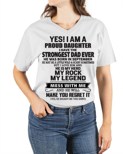 September - Yes! I Am A Proud Daughter I Have The Strongest Dad Ever - Gift From Dad - TLEE09 (SKU09-42-09)