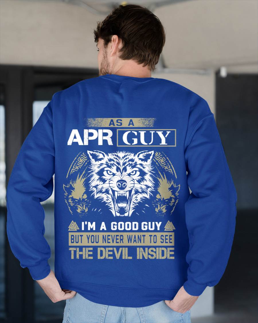 April - As A Apr Guy I'm A Good Guy But You Never Want To See The Devil Inside - Gift For Man - TLEE04 (SKU08-76-04)
