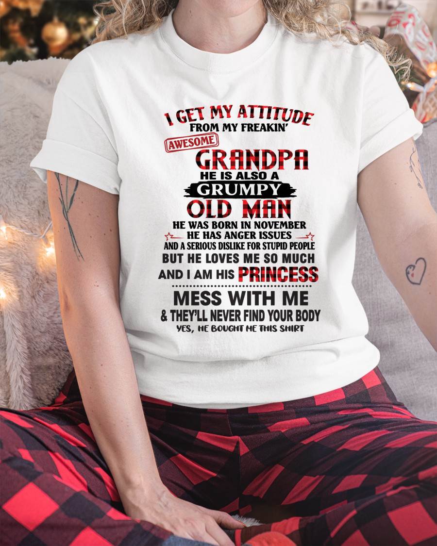 NOVEMBER - I GET MY ATTITUDE FROM MY FREAKIN’ AWESOME GRANDPA HE IS ALSO A GRUMPY OLD MAN - FROM GRANDPA - TLEE11 (SKU2603-36-11)