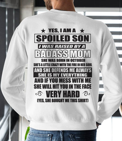 OCTOBER - YES, I AM A SPOILED SON I WAS RAISED BY A BADASS MOM - FROM MOM - TLEE10 (SKU09-100-10)