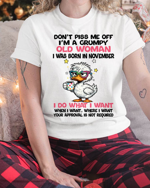 NOVEMBER BORN - FUNNY ATTITUDE DUCK GRUMPY WOMAN T-SHIRT - FOR WOMEN - TLEE11 (SKU2603-238-11)