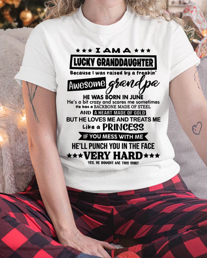 JUNE GRANDPA - LUCKY GRANDDAUGHTER SHIRT RAISED BY AN AWESOME GRANDPA - FROM GRANDPA - TLEE06 (SKU2603-271-06)