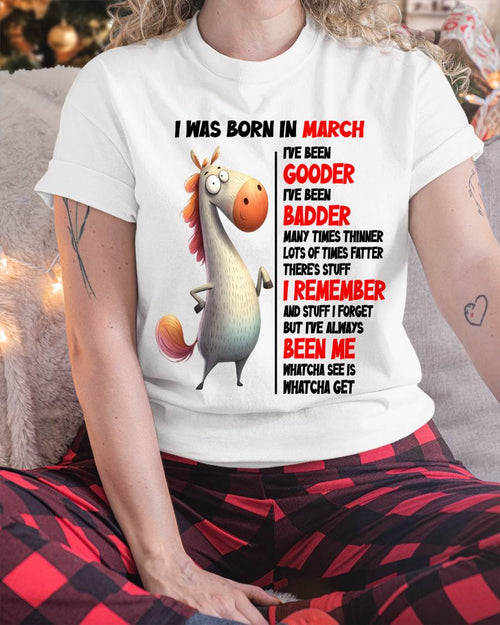 BORN IN MARCH FUNNY SHIRT – GOODER BADDER HUMOR BIRTHDAY TEE - FOR WOMEN - TLEE03 (SKU2603-270-03)