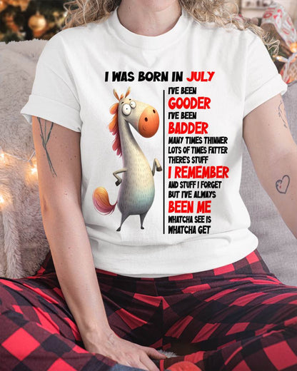 BORN IN JULY FUNNY SHIRT – GOODER BADDER HUMOR BIRTHDAY TEE - FOR WOMEN - TLEE07 (SKU2603-270-07)